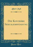 Die Kontrre Sexualempfindung (Classic Reprint)