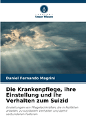 Die Krankenpflege, ihre Einstellung und ihr Verhalten zum Suizid