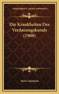Die Krankheiten Des Verdauungskanals (1908) - Cohnheim, Paul