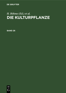 Die Kulturpflanze. Band 26