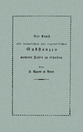 Die Kunst, alle animalischen und vegetabilischen Substanzen in voller Frische zu erhalten