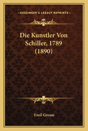 Die Kunstler Von Schiller, 1789 (1890)