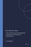 Die Lehre Der Alten: I. Das Testament ALS Literaturgattung Im Judentum Der Hellenistisch-Rmischen Zeit