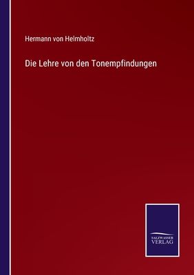 Die Lehre von den Tonempfindungen - Helmholtz, Hermann Von