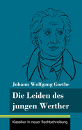 Die Leiden des jungen Werther: (Band 31, Klassiker in neuer Rechtschreibung)