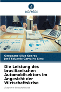 Die Leistung des brasilianischen Automobilsektors im Angesicht der Wirtschaftskrise