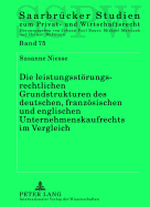 Die Leistungsstoerungsrechtlichen Grundstrukturen Des Deutschen, Franzoesischen Und Englischen Unternehmenskaufrechts Im Vergleich