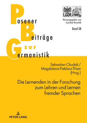 Die Lernenden in der Forschung zum Lehren und Lernen fremder Sprachen - Karolak, Czeslaw, and Chudak, Sebastian (Editor), and Pieklarz-Thien, Magdalena (Editor)