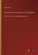 Die liberalen Bestrebungen in Deutschland: Erstes Heft: Die ostpreuische Opposition