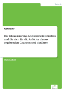 Die Liberalisierung Des Elektrizitatsmarktes Und Die Sich Fur Die Anbieter Daraus Ergebenden Chancen Und Gefahren