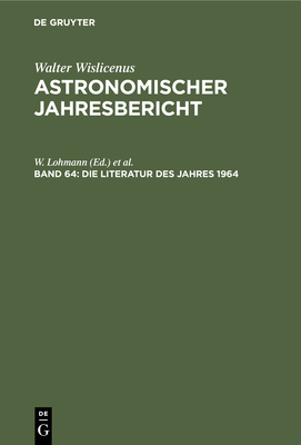 Die Literatur Des Jahres 1964 - Lohmann, W (Editor), and Henn, F (Editor), and G?ntzel-Lingner, U (Editor)