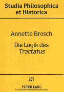 Die Logik Des Tractatus?: Eine Logisch-Semantische Untersuchung Dessen, Was Der Fall? Sein Kann