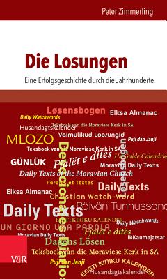 Die Losungen: Eine Erfolgsgeschichte Durch Die Jahrhunderte - Zimmerling, Peter