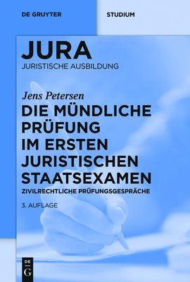 Die M?ndliche Pr?fung Im Ersten Juristischen Staatsexamen - Petersen, Jens