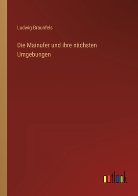 Die Mainufer und ihre nchsten Umgebungen - Braunfels, Ludwig