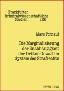 Die Marginalisierung Der Unabhaengigkeit Der Dritten Gewalt Im System Des Strafrechts