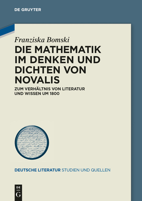 Die Mathematik im Denken und Dichten von Novalis - Bomski, Franziska