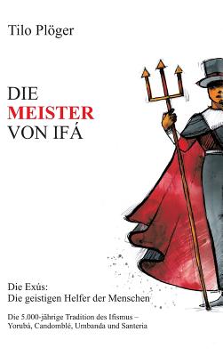 Die Meister Von Ifa - Plger, Tilo