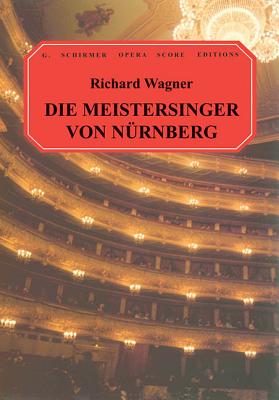 Die Meistersinger Von Nurnberg - Wagner, Richard (Composer), and Jameson, F
