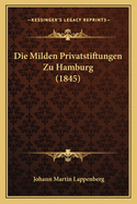 Die Milden Privatstiftungen Zu Hamburg (1845)