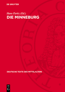 Die Minneburg: Nach Der Heidelberger Pergamenthandschrift (Cpg. 455) Unter Heranziehung Der Klner Handschrift Und Der Donaueschinger Und Prager Fragmente