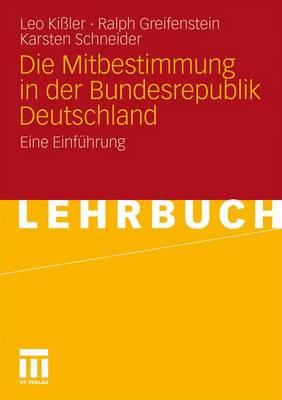 Die Mitbestimmung in Der Bundesrepublik Deutschland: Eine Einf?hrung - Ki?ler, Leo, and Greifenstein, Ralph, and Schneider, Karsten