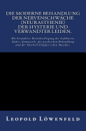 Die Moderne Behandlung Der Nervenschwache.: Mit Besonderer Berucksichtigung Der Luftkuren, Bader, Gymnastik, Der Psychischen Behandlung Und Der Mitchell-Playfair'schen Mastkur.