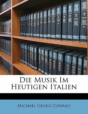 Die Musik Im Heutigen Italien - Conrad, Michael Georg