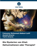 Die Mysterien von Khat: Halluzinationen oder Therapie?