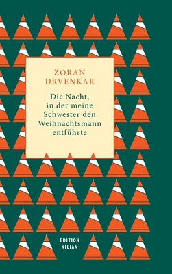 Die Nacht, in der meine Schwester den Weihnachtsmann entf?hrte - Drvenkar, Zoran