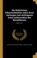 Die Natrlichen Pflanzenfamilien nebst ihren Gattungen und wichtigeren Arten insbesondere den Nutzpflanzen; Band 3, pt.2