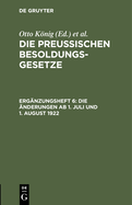 Die ?nderungen AB 1. Juli Und 1. August 1922: (Vom Preu?. Staatsministerium in ?bereinstimmung Mit Dem St?ndigen Ausschu? Des Landtags Erlassene Verordnung Vom 28. Juli 1922)