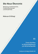 Die Neue konomie: Bedeutung, Problembereiche, Funktionsbedingungen Und Erfordernisse