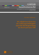 Die objektiven Kriterien der Zahlungsunfaehigkeit nach der Rechtsprechung des BGH und dem IDW