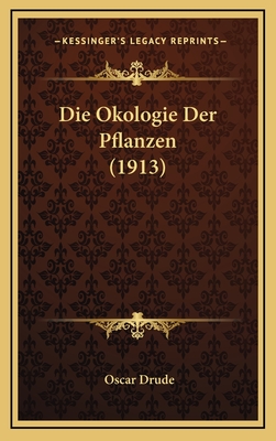 Die Okologie Der Pflanzen (1913) - Drude, Oscar