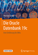 Die Oracle Datenbank 19c: Eine Einf?hrung F?r Dbas