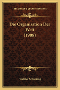 Die Organisation Der Welt (1908)