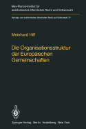 Die Organisationsstruktur Der Europischen Gemeinschaften: Rechtliche Gestaltungsmglichkeiten Und Grenzen