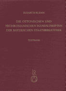 Die Ottonischen Und Fruhromanischen Handschriften Der Bayerischen Staatsbibliothek - Klemm, Elisabeth