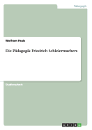 Die Padagogik Friedrich Schleiermachers