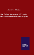 Die Pariser Kommune 1871 unter den Augen der deutschen Truppen