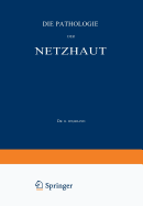 Die Pathologie Der Netzhaut: Ein Handbuch Fur Augen- Und Nervenarzte