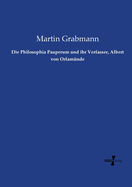 Die Philosophia Pauperum Und Ihr Verfasser, Albert Von Orlamunde