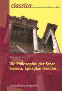 Die Philosophie Der Stoa: Seneca, Epistulae Morales