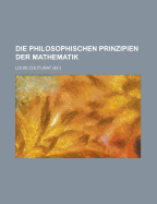 Die Philosophischen Prinzipien Der Mathematik - Law, United States Congress House, and Couturat, Louis