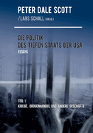 Die Politik des Tiefen Staats der USA: Teil 1: Kriege, Drogenhandel und andere Geschafte