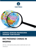 Die Pr?senz Chinas in Nigeria