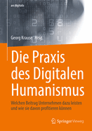 Die Praxis des Digitalen Humanismus: Welchen Beitrag Unternehmen dazu leisten und wie sie davon profitieren knnen