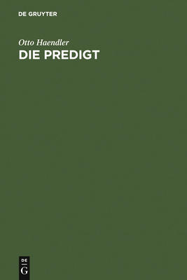 Die Predigt: Tiefenpsychologische Grundlagen Und Grundfragen - Haendler, Otto