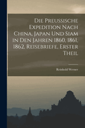 Die preussische Expedition nach China, Japan und Siam in den Jahren 1860, 1861, 1862, Reisebriefe, Erster Theil